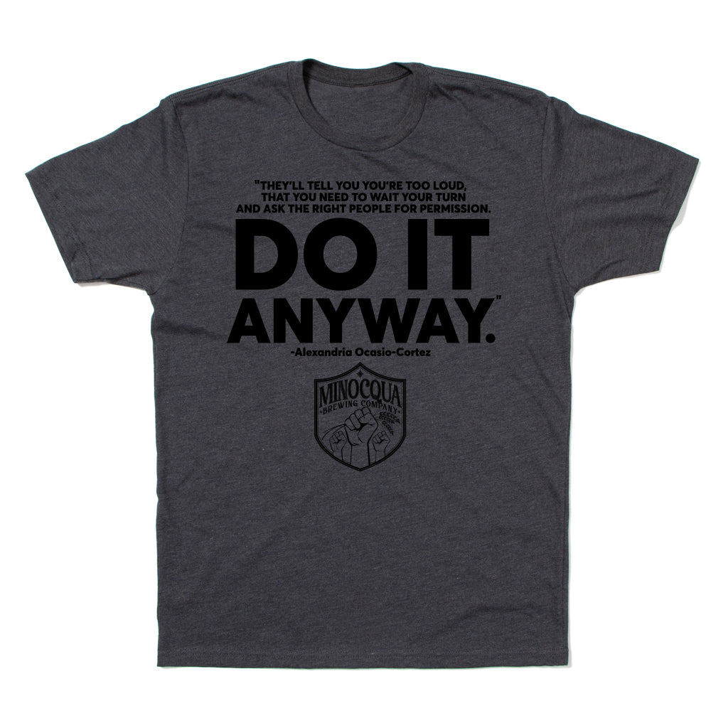 AOC Do It Anyway Shirt