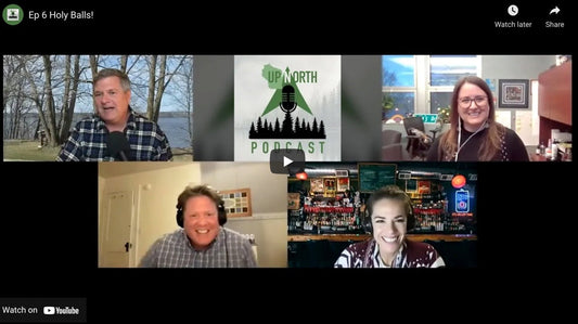 Check out Episode 6 of the Up North Podcast--Holy Balls!
