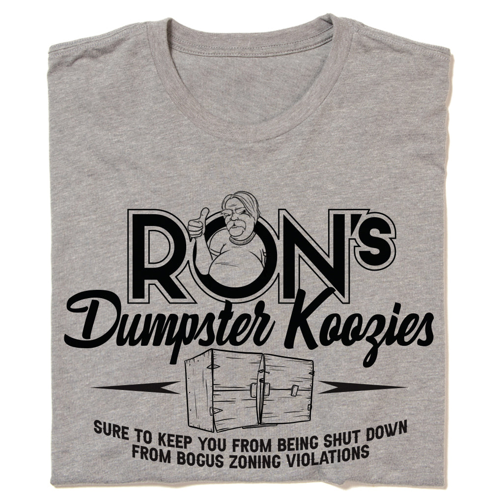 Ron's Dumpster Koozie T-shirt