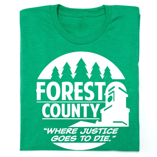 Forest County Justice Goes To Die Shirt