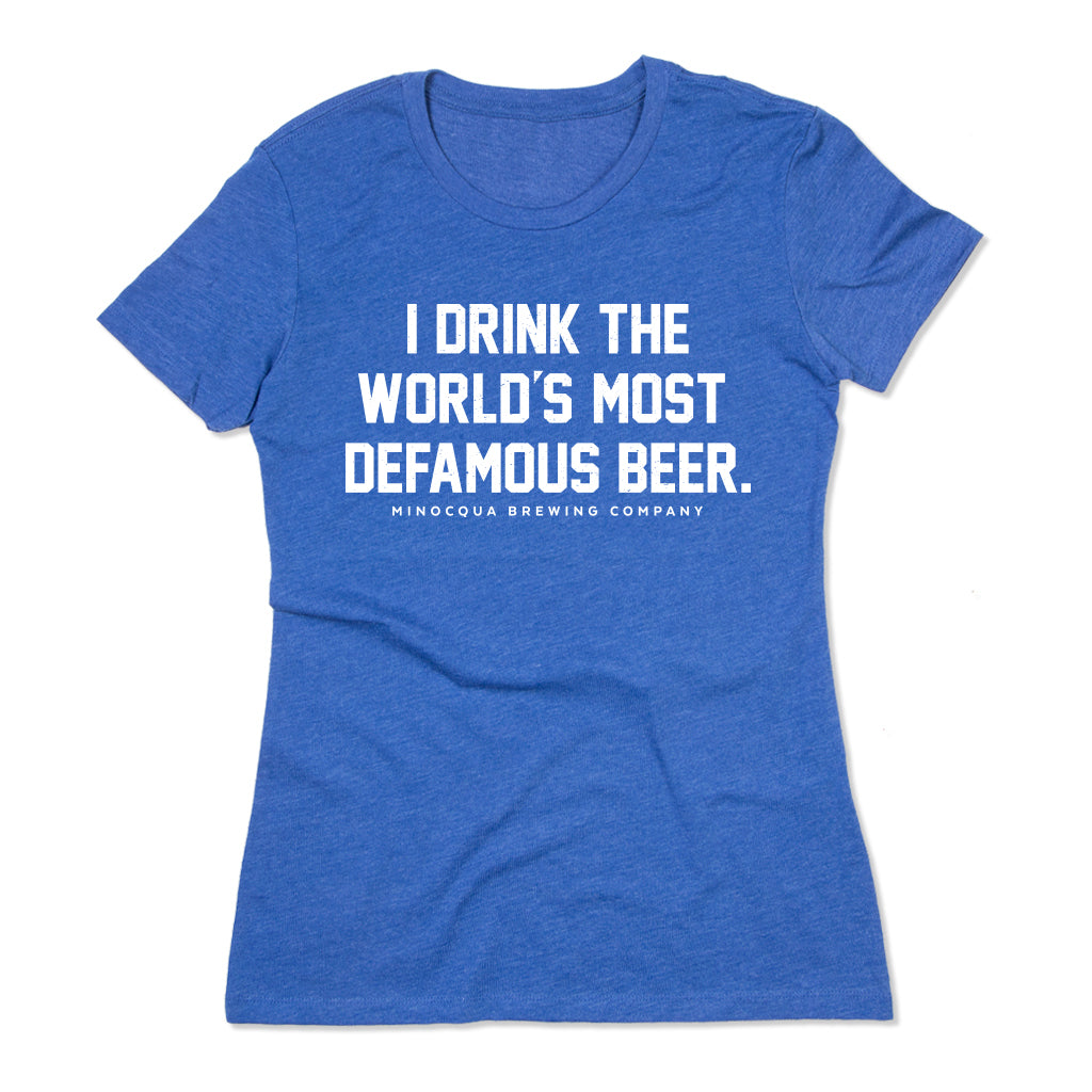 I Drink the World's Most DeFamous Beer Shirt