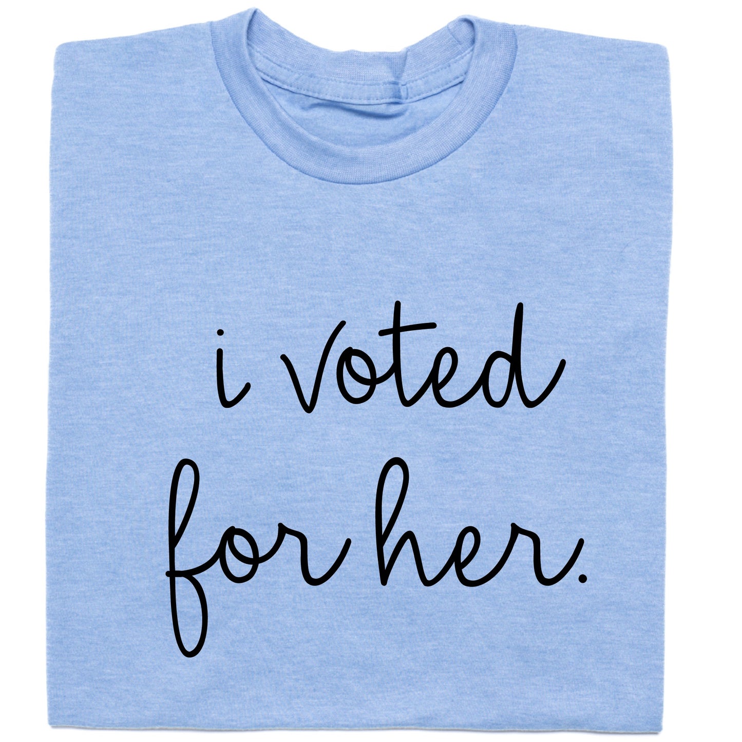 I Voted For Her Shirt