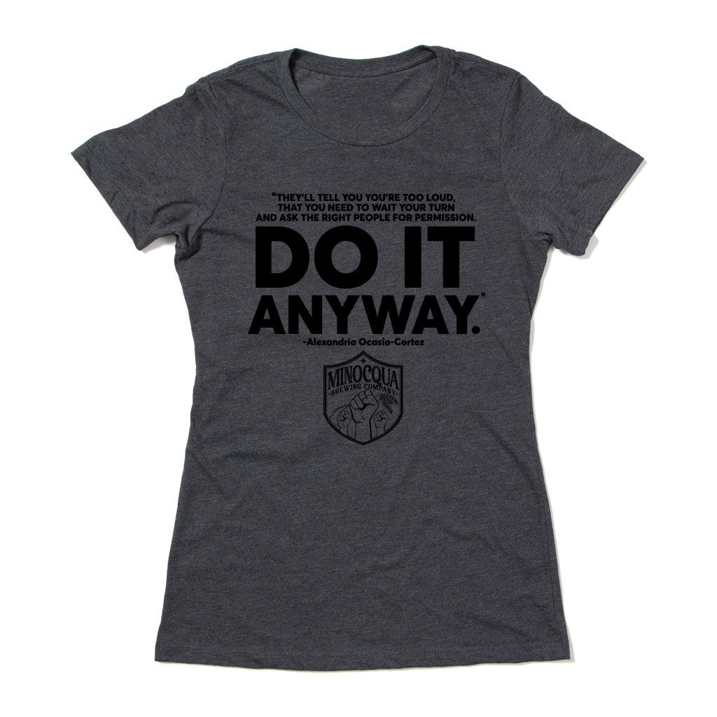 AOC Do It Anyway Shirt