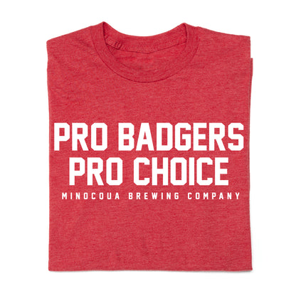 Pro Badgers Pro Choice Shirt