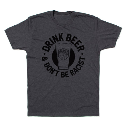 Drink Beer & Don't Be Racist Shirt