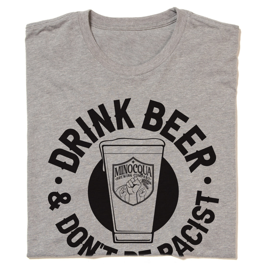 Drink Beer & Don't Be Racist Shirt