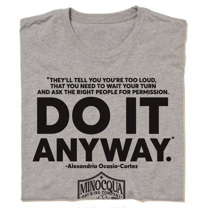 AOC Do It Anyway Shirt