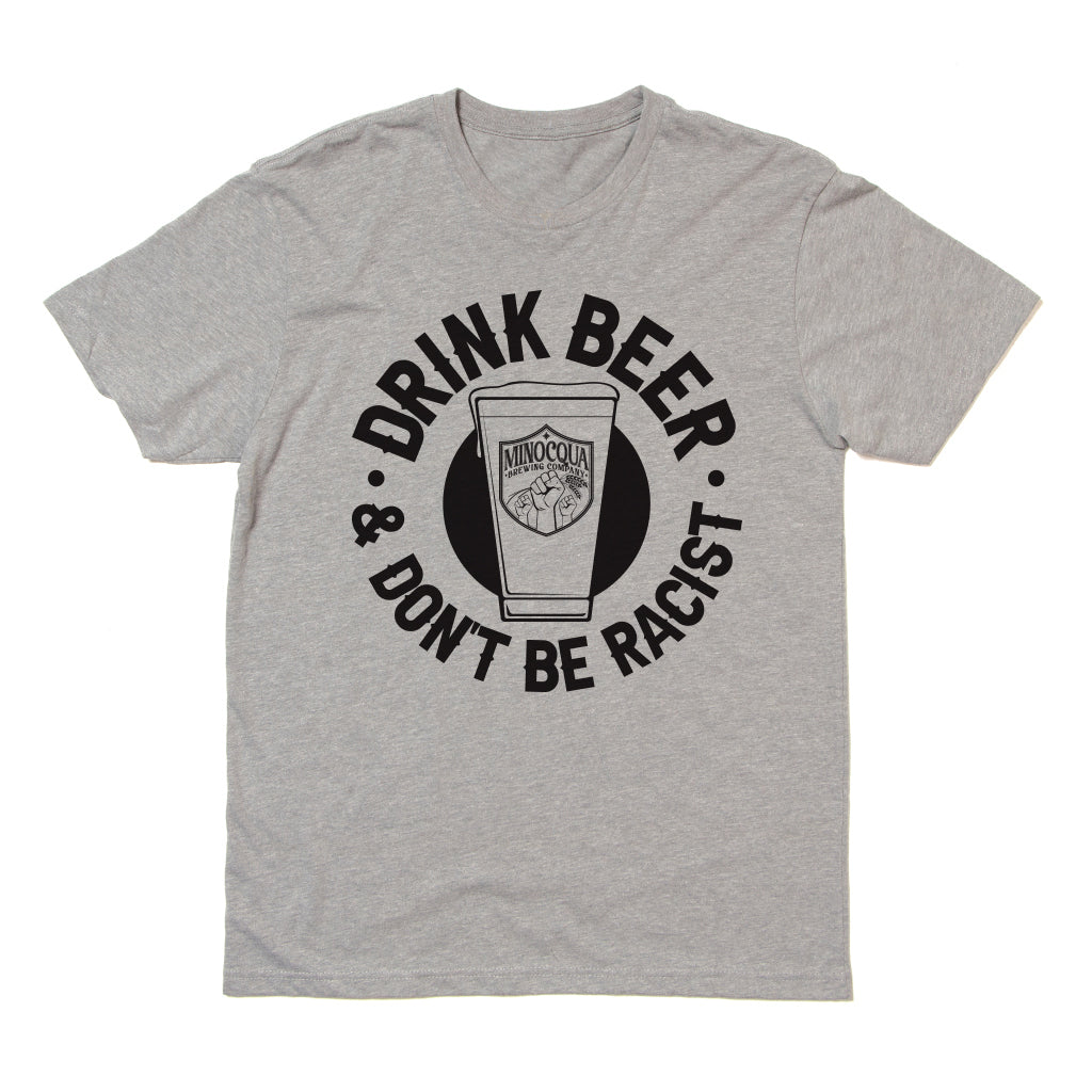 Drink Beer & Don't Be Racist Shirt