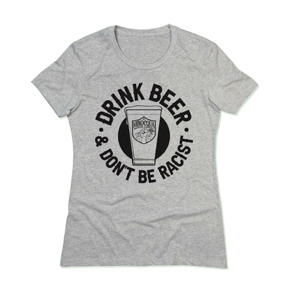 Drink Beer & Don't Be Racist Shirt