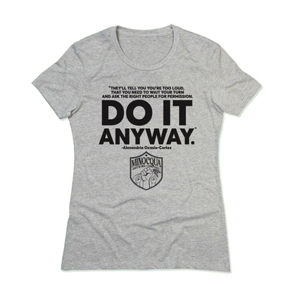 AOC Do It Anyway Shirt