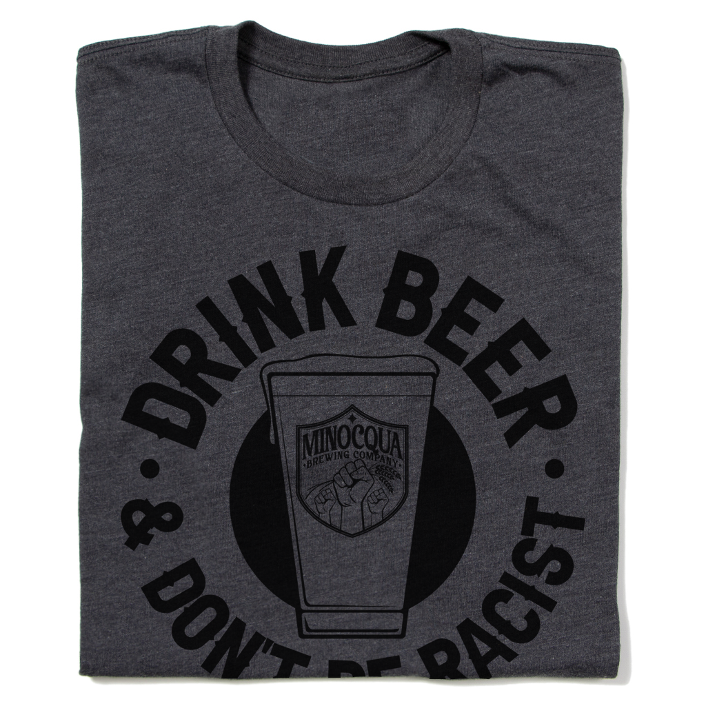 Drink Beer & Don't Be Racist Shirt