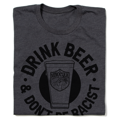 Drink Beer & Don't Be Racist Shirt