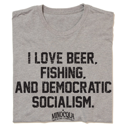 I Love Beer, Fishing and Democratic Socialism