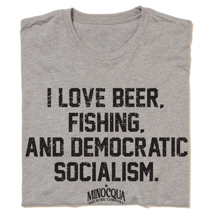 I Love Beer, Fishing and Democratic Socialism Shirt