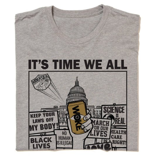 It's Time We All Woke Up! Shirt