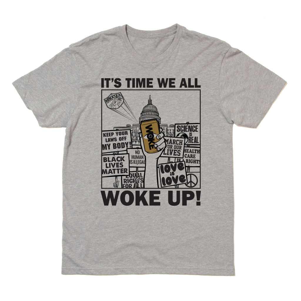 It's Time We All Woke Up! Shirt