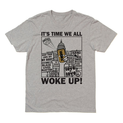 It's Time We All Woke Up! Shirt