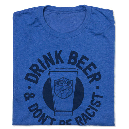 Drink Beer & Don't Be Racist Shirt