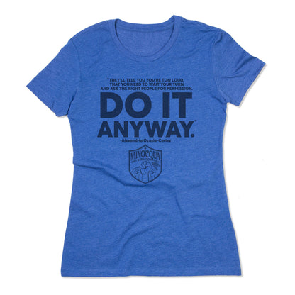 AOC Do It Anyway Shirt