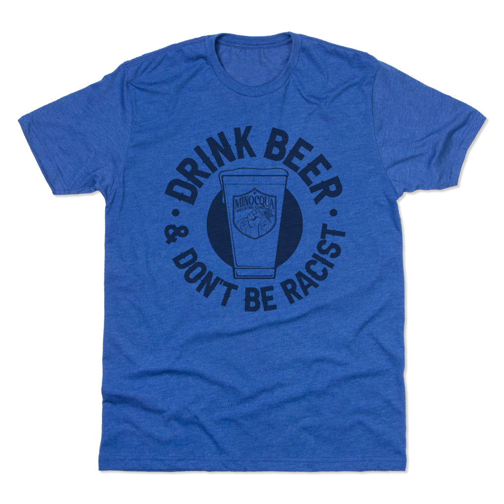 Drink Beer & Don't Be Racist Shirt