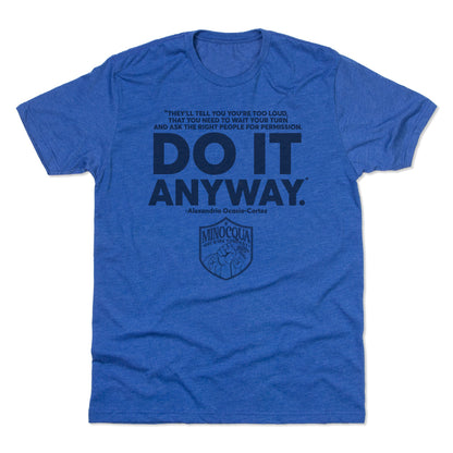 AOC Do It Anyway Shirt