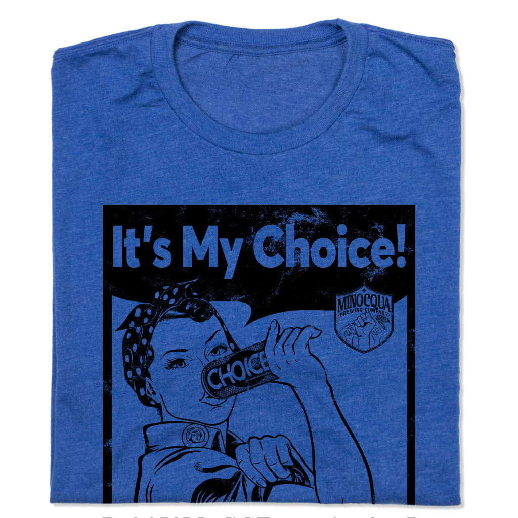 It's My Choice Shirt