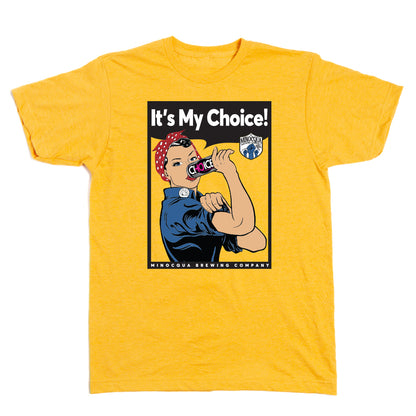 It's My Choice! (6 Color) Shirt