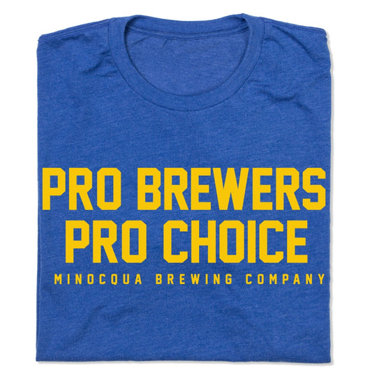 Pro Brewers Pro Choice Shirt