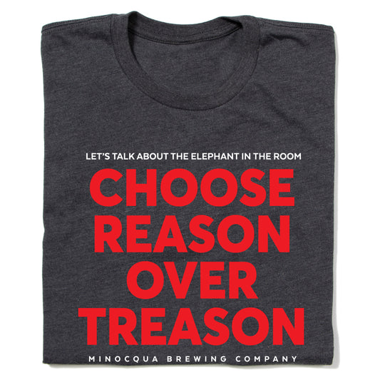 Choose Reason Over Treason Shirt